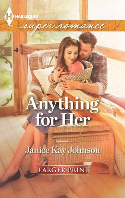 Anything for Her [Large Print] 0373607601 Book Cover