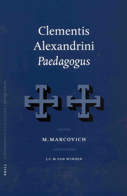 Clementis Alexandrini Paedagogus [Greek, Ancient (to 1453)] 9004124705 Book Cover