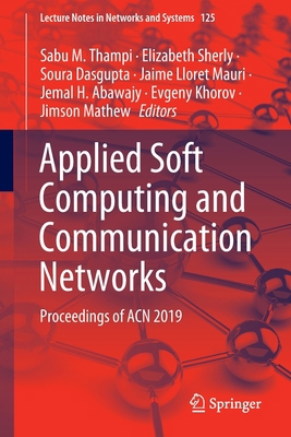 Applied Soft Computing and Communication Networ... 9811538514 Book Cover