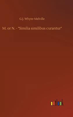 M. or N. - "Similia similibus curantur" 3732656659 Book Cover