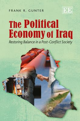 The Political Economy of Iraq: Restoring Balanc... 1849809887 Book Cover