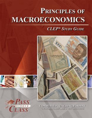 Principles of Macroeconomics CLEP Test Study Guide 1614330239 Book Cover