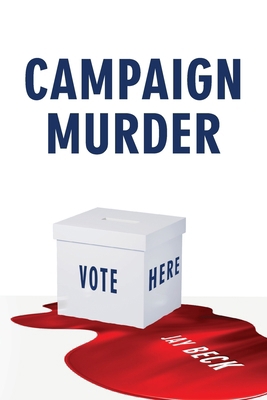 Campaign Murder B0GZLL5895 Book Cover