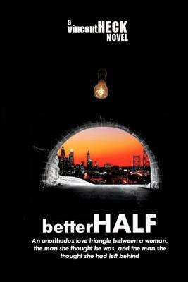 betterHALF: An unorthodox love triangle about a... 1466436581 Book Cover