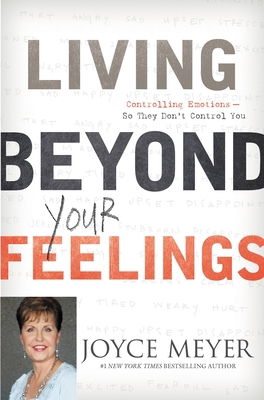 Living Beyond Your Feelings: Controlling Emotio... [Large Print] 1455507296 Book Cover