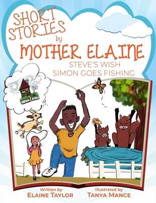 Short Stories by Mother Elaine: Steve's Wish & ... 1943342067 Book Cover