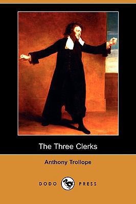 The Three Clerks (Dodo Press) 140659850X Book Cover