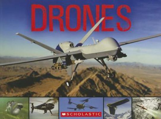 Drones: From Insect Spy Drones to Bomber Drones 0545664764 Book Cover