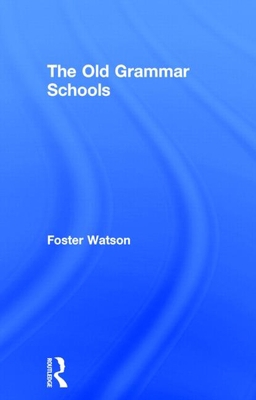 The Old Grammar Schools 0714614491 Book Cover