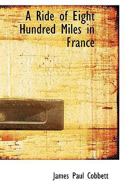 A Ride of Eight Hundred Miles in France 1103545221 Book Cover