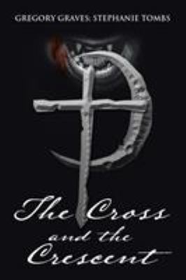 The Cross and the Crescent: Nikoli Fenchetti 1543453953 Book Cover