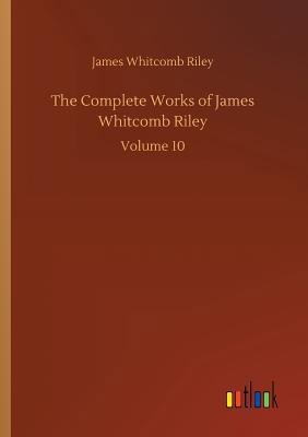 The Complete Works of James Whitcomb Riley 373266614X Book Cover