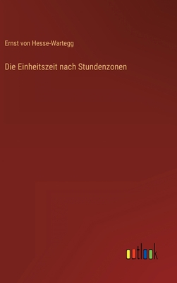 Die Einheitszeit nach Stundenzonen [German] 3368299298 Book Cover
