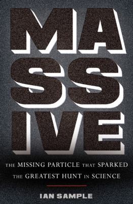 Massive: The Missing Particle That Sparked the ... 0465019471 Book Cover
