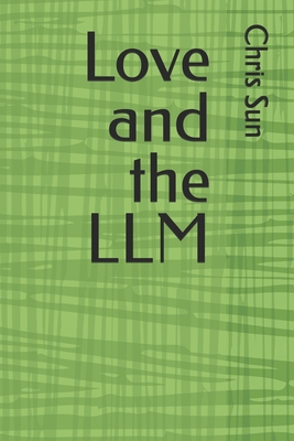 Love and the LLM B0G2LMKGRM Book Cover
