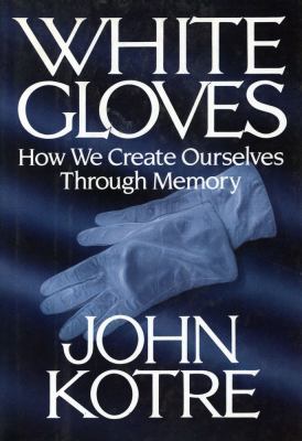 White Gloves: How We Create Ourselves Through M... 0029184649 Book Cover