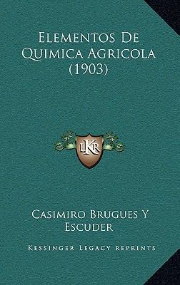 Elementos de Quimica Agricola (1903) [Spanish] 1168541174 Book Cover