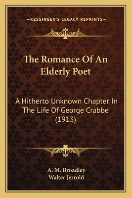 The Romance Of An Elderly Poet: A Hitherto Unkn... 1163909823 Book Cover