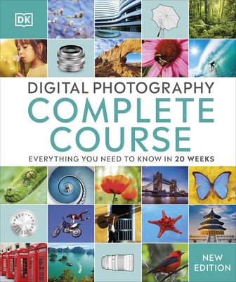 Digital Photography Complete Course: Everything... 0241446619 Book Cover