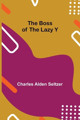 The Boss of the Lazy Y 9355753349 Book Cover