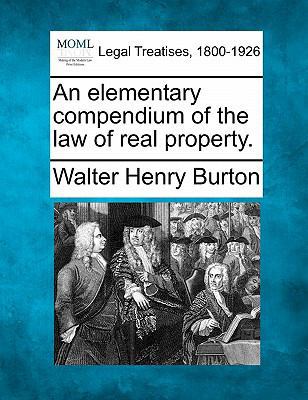 An elementary compendium of the law of real pro... 1240098014 Book Cover