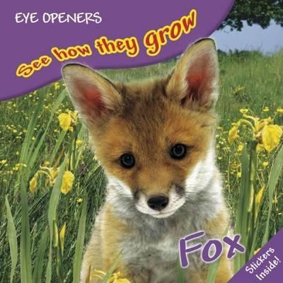 Fox (Eye Openers See How They Grow) 1405327324 Book Cover
