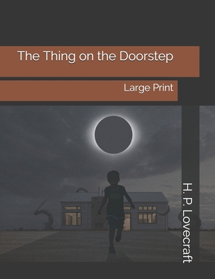 The Thing on the Doorstep: Large Print 1697029892 Book Cover
