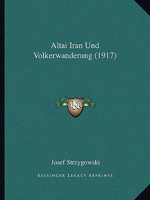 Altai Iran Und Volkerwanderung (1917) [German] 1168112842 Book Cover