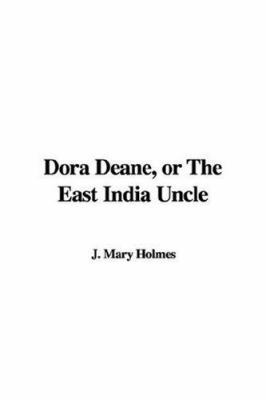 Dora Deane, or the East India Uncle 1435332326 Book Cover