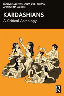 Kardashians: A Critical Anthology 1032674407 Book Cover