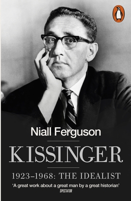 Kissinger: 1923-1968: The Idealist 0141022000 Book Cover