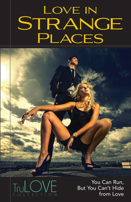 Love in Strange Places: Trulove Collection 0985959665 Book Cover