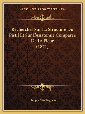 Recherches Sur La Structure Du Pistil Et Sur L'... [French] 1167588444 Book Cover