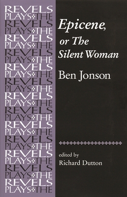 Epicene, or the Silent Woman: By Ben Jonson 0719078385 Book Cover