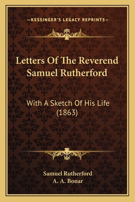 Letters Of The Reverend Samuel Rutherford: With... 1164952188 Book Cover