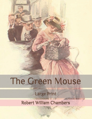 The Green Mouse: Large Print B086Y6H783 Book Cover