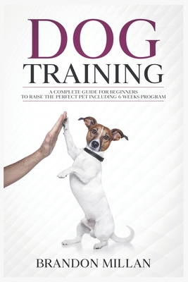 Dog Training: A Complete Guide for beginners to... 1661206026 Book Cover