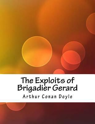 The Exploits of Brigadier Gerard 198405662X Book Cover