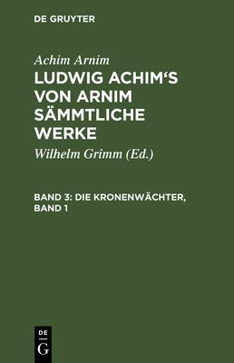 Ludwig Achim's von Arnim sämmtliche Werke, Band... [German] 311118532X Book Cover
