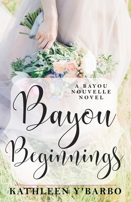 Bayou Beginnings: A Bayou Nouvelle Novel B09DMK94H1 Book Cover