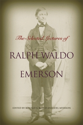 The Selected Lectures of Ralph Waldo Emerson 0820327336 Book Cover