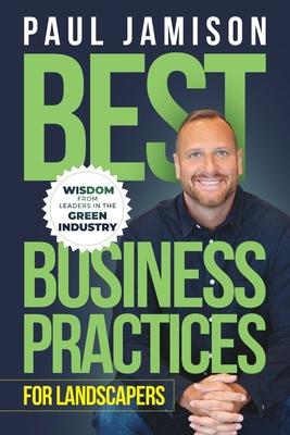 Best Business Practices for Landscapers 057897701X Book Cover