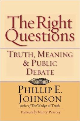 The Right Questions: Truth, Meaning & Public De... 0830822941 Book Cover