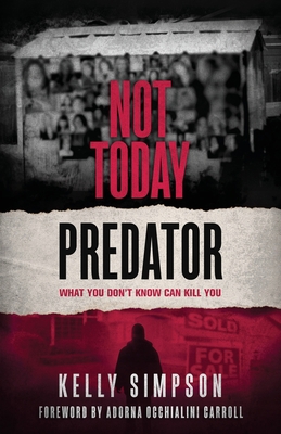 Not Today Predator: What You Don't Know Can Kil... 1954521081 Book Cover