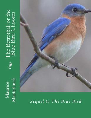 The Betrothal; Or the Blue Bird Chooses: Sequel... 1479242837 Book Cover