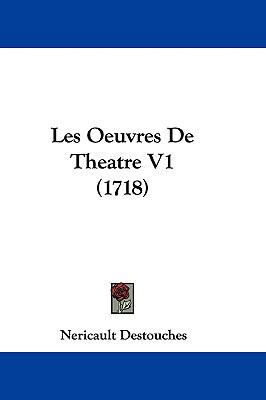 Les Oeuvres de Theatre V1 (1718) [French] 1104814722 Book Cover