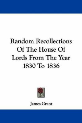 Random Recollections Of The House Of Lords From... 1430493453 Book Cover