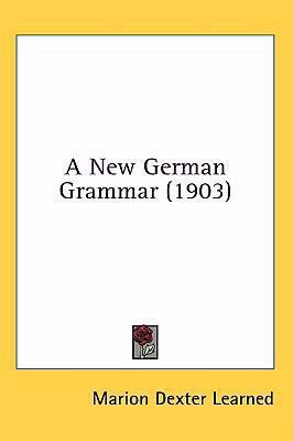 A New German Grammar (1903) 1436999308 Book Cover