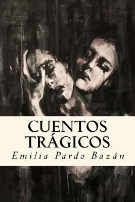 Cuentos trágicos [Spanish] 1721026215 Book Cover