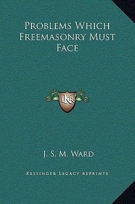 Problems Which Freemasonry Must Face 116925800X Book Cover